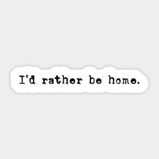 Rather Be Home Sticker